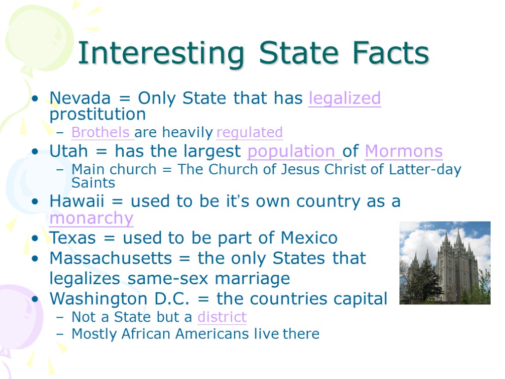 Interesting State Facts Nevada = Only State that has legalized prostitution Brothels are heavily